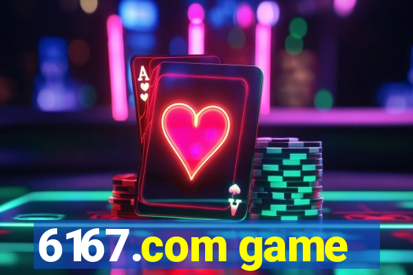 6167.com game